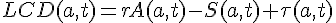 LCD(a,t)=rA(a,t)-S(a,t)+\tau(a,t)